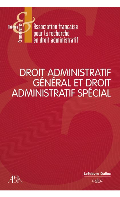 Droit administratif général et droit administratif spécial