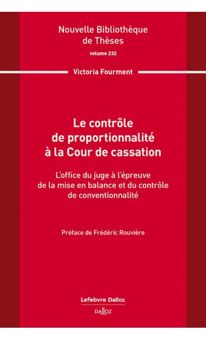 Le contrôle de proportionnalité à la Cour de cassation. Volume 232