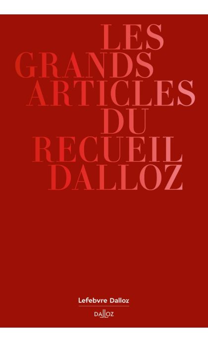 Les grands articles du Recueil Dalloz