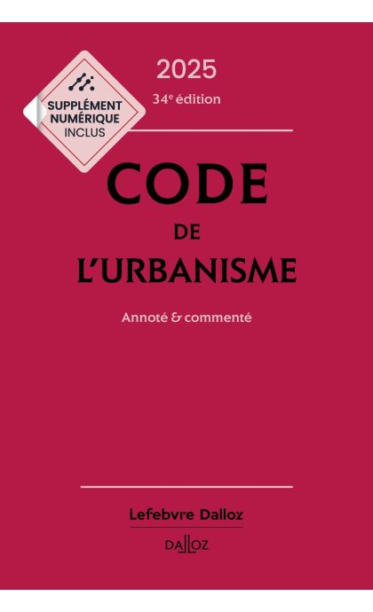Code de l'urbanisme 2025, annoté et commenté