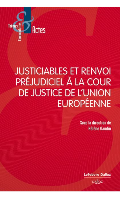 Justiciables et renvoi préjudiciel à la Cour de justice de lUnion européenne