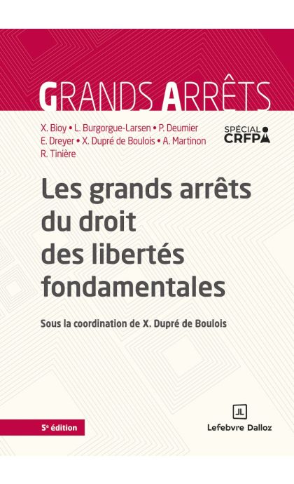 Les grands arrêts du droit des libertés fondamentales