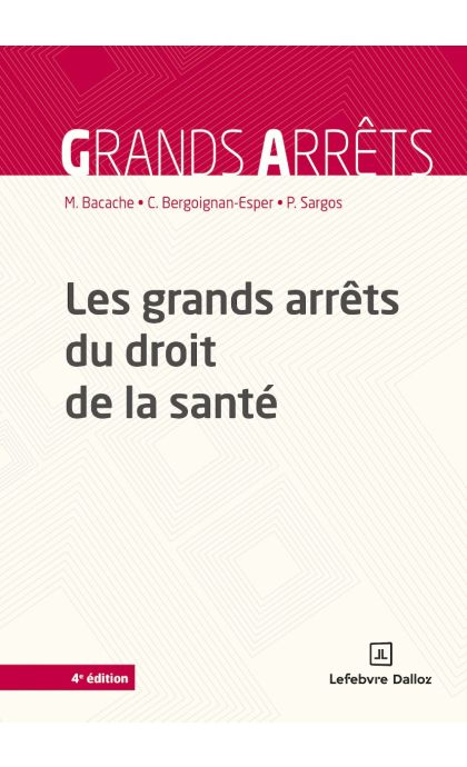 Les grands arrêts du droit de la santé