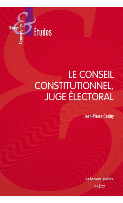 Le Conseil constitutionnel, juge électoral