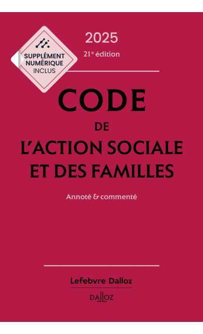 Code de l'action sociale et des familles 2025, annoté et commenté