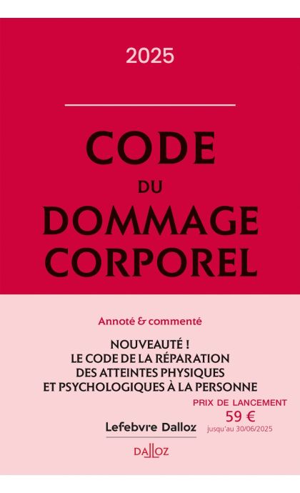 Code du dommage corporel 2025, annoté et commenté. 1re éd