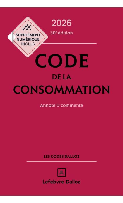 Code de la consommation 2026, annoté et commenté