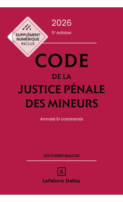 Code de la justice pénale des mineurs 2026, annoté et commenté