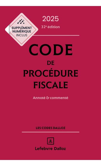 Code de procédure fiscale 2025, annoté et commenté