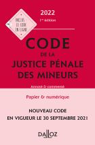 Code de la justice pénale des mineurs 2022, annoté et commenté