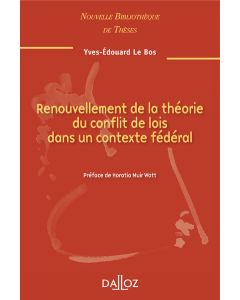 Renouvellement de la théorie du conflit de lois dans un contexte fédéral. Volume 95