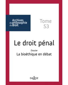 Le droit pénal / La bioéthique en débat - Tome 53