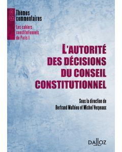 L'autorité des décisions du Conseil constitutionnel