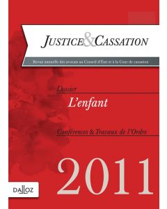 Justice & Cassation 2011. Dossier : L'enfant