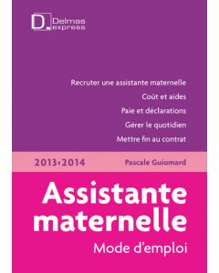 Assistante maternelle, mode d'emploi 2013/2014