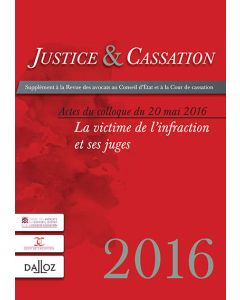 Justice et cassation. Actes du colloque du 20 mai 2016