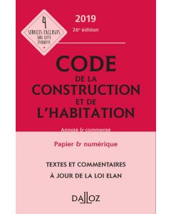 Code de la construction et de l'habitation 2019, annoté et commenté