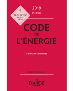 Code de l'énergie 2019, annoté et commenté