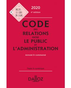 Code des relations entre le public et l'administration 2020, annoté et commenté
