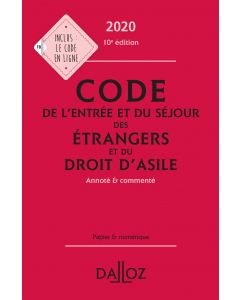 Code de l'entrée et du séjour des étrangers et du droit d'asile 2020, annoté et commenté