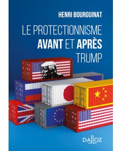 Le protectionnisme avant et après Trump