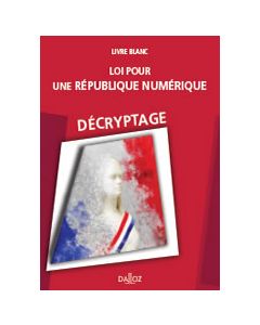Loi pour une République numérique - Décryptage