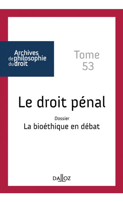 Le droit pénal / La bioéthique en débat - Tome 53