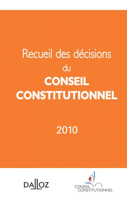 Recueil des décisions du Conseil constitutionnel 2010