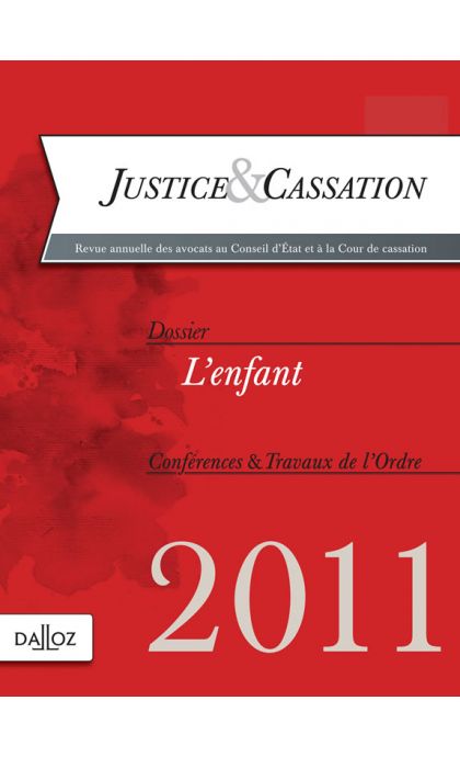 Justice & Cassation 2011. Dossier : L'enfant