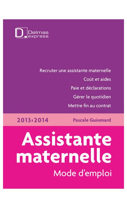 Assistante maternelle, mode d'emploi 2013/2014