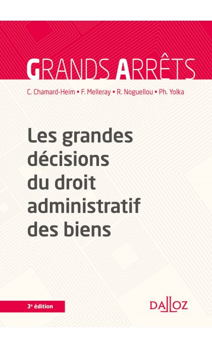 Les grandes décisions du droit administratif des biens