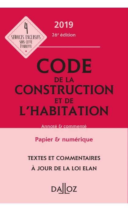 Code de la construction et de l'habitation 2019, annoté et commenté
