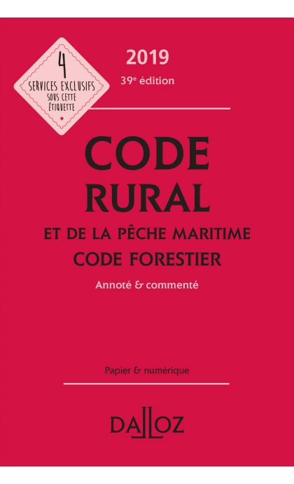 Code rural et de la pêche maritime code forestier 2019, annoté et commenté