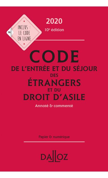 Code de l'entrée et du séjour des étrangers et du droit d'asile 2020, annoté et commenté