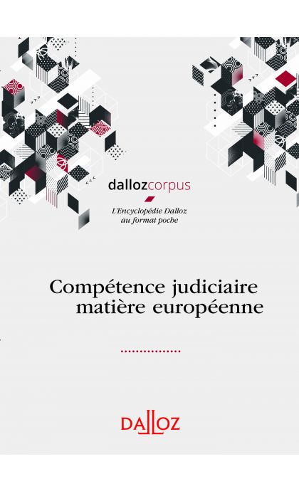 Compétence judiciaire et effets des décisions dans l'Union européenne