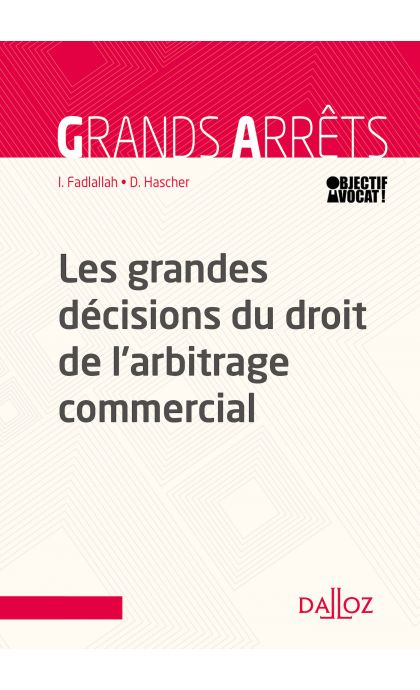 Les grandes décisions du droit de l'arbitrage commercial