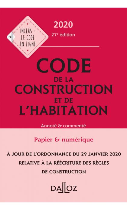 Code de la construction et de l'habitation 2020, annoté et commenté