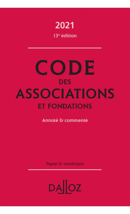 Code des associations et fondations 2021, annoté et commenté