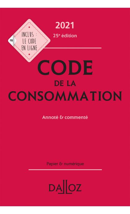 Code de la consommation 2021, annoté et commenté