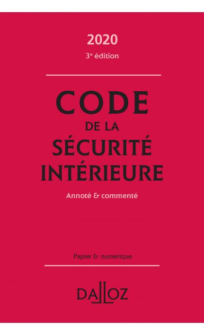 Code de la sécurité intérieure 2020, Annoté et commenté