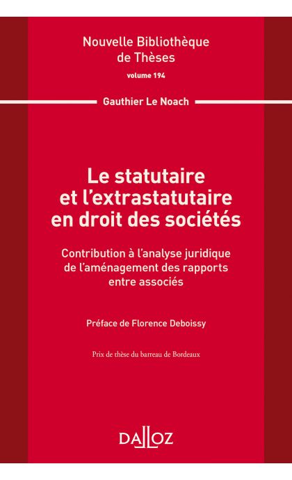 Le statutaire et l'extrastatutaire en droit des sociétés. Volume 194