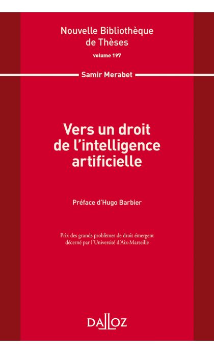 Vers un droit de l'intelligence artificielle. Volume 197
