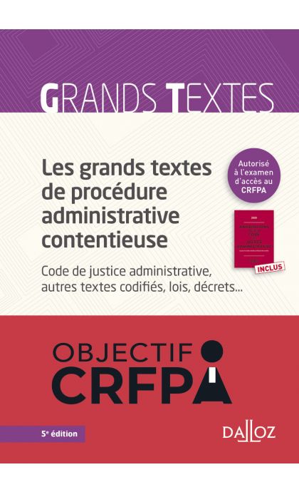 Les grands textes de procédure administrative contentieuse