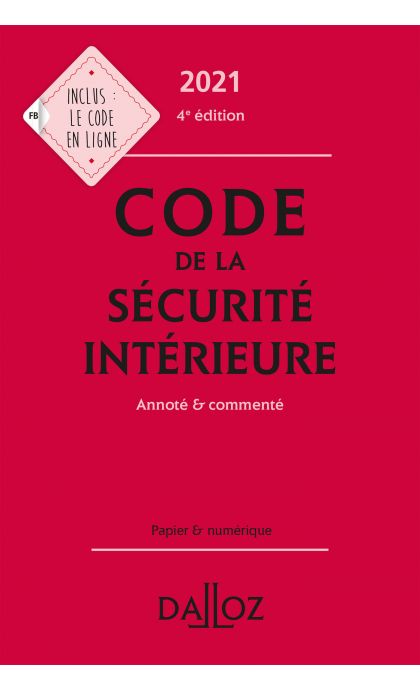 Code de la sécurité intérieure 2021, Annoté et commenté