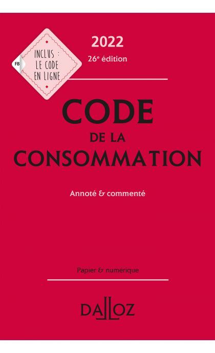 Code de la consommation 2022, annoté et commenté