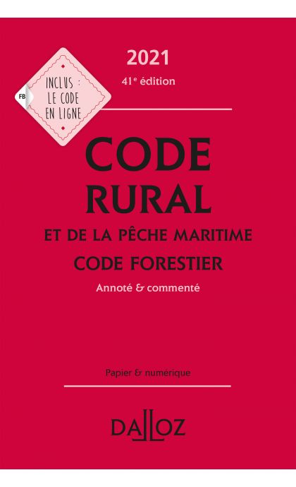 Code rural et de la pêche maritime code forestier 2021, annoté et commenté