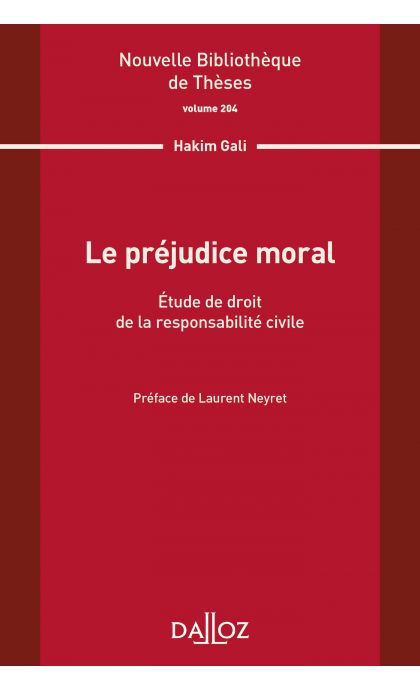 Le préjudice moral. Étude de droit de la responsabilité civile. Volume 204