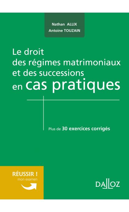Le droit régimes matrimoniaux et successions en cas pratiques