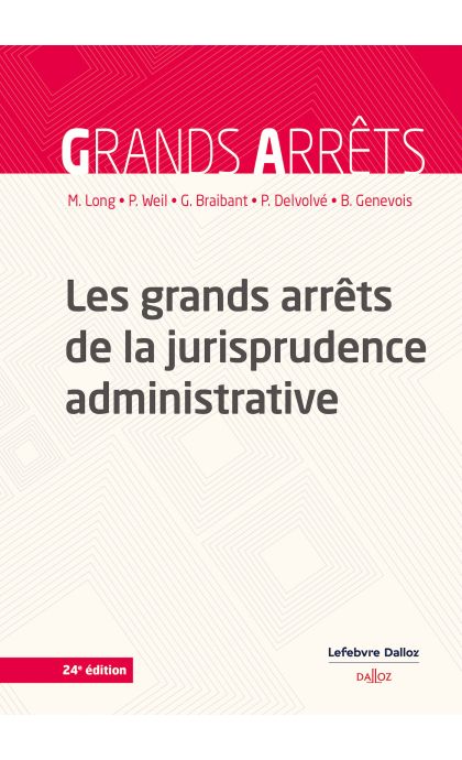 Les grands arrêts de la jurisprudence administrative