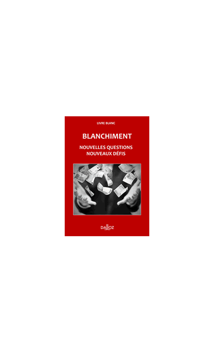 Blanchiment : nouvelles questions, nouveaux défis